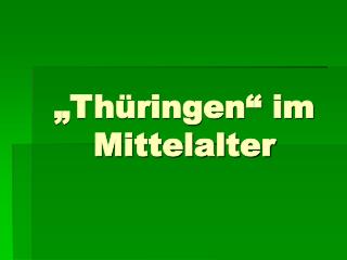 „Thüringen“ im Mittelalter
