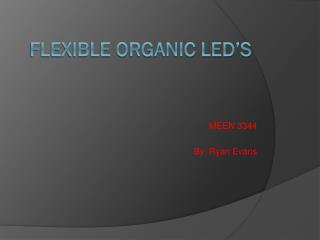 Flexible Organic LED’s