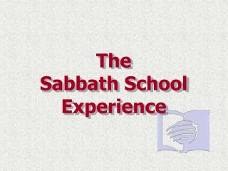 The Sabbath School Experience