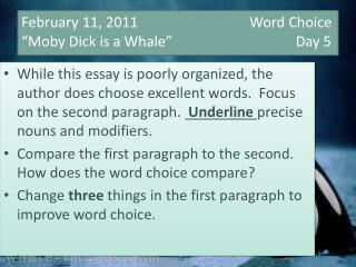 February 11, 2011	 	 Word Choice “Moby Dick is a Whale”			 Day 5