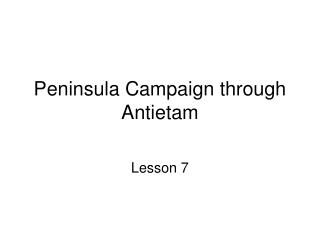 Peninsula Campaign through Antietam