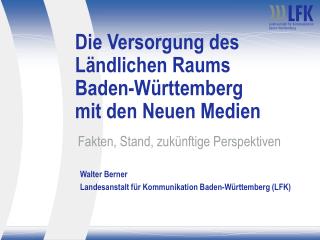 Die Versorgung des Ländlichen Raums Baden-Württemberg mit den Neuen Medien