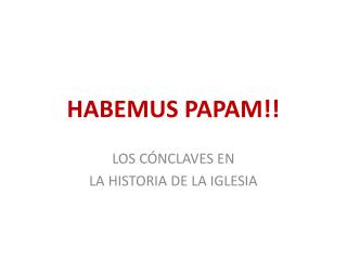 HABEMUS PAPAM!!