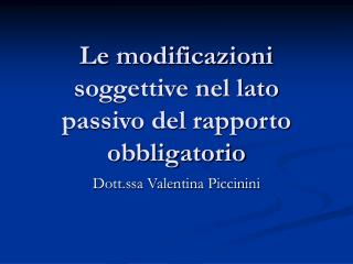 Le modificazioni soggettive nel lato passivo del rapporto obbligatorio