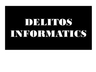 DELITOS INFORMATICS