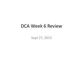 DCA Week 6 Review