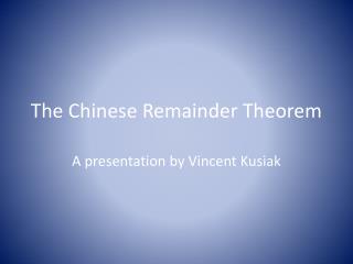 The Chinese Remainder Theorem