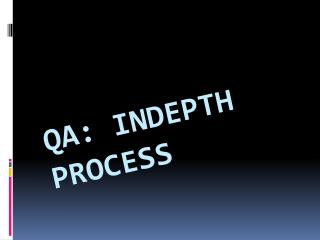 QA Indepth Process