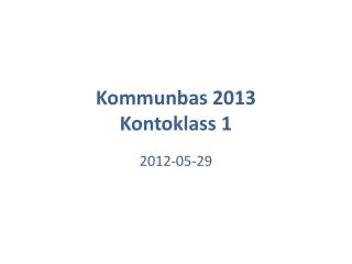 Kommunbas 2013 Kontoklass 1