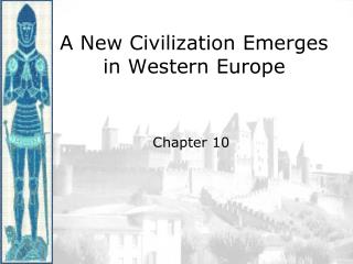 A New Civilization Emerges in Western Europe