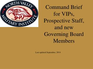 Command Brief for VIPs, Prospective Staff, and new Governing Board Members