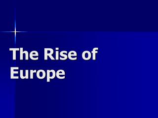 The Rise of Europe