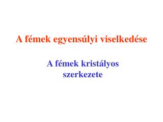 A fémek egyensúlyi viselkedése
