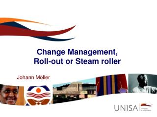Change Management, Roll-out or Steam roller