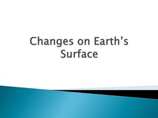 Changes on Earth’s Surface