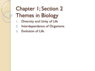 Chapter 1; Section 2 Themes in Biology