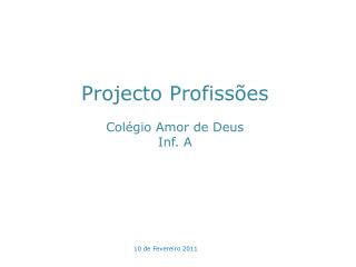 Projecto Profissões Colégio Amor de Deus Inf . A