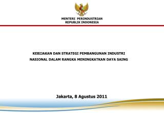 KEBIJAKAN DAN STRATEGI PEMBANGUNAN INDUSTRI NASIONAL DALAM RANGKA MENINGKATKAN DAYA SAING