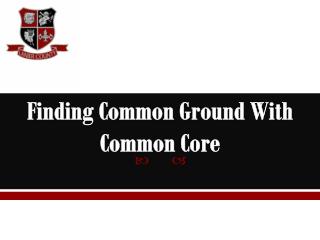 Finding Common Ground With Common Core