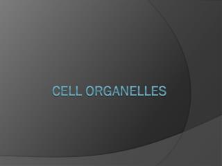 Cell organelles