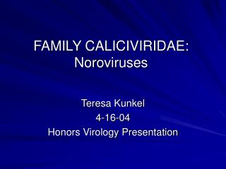 FAMILY CALICIVIRIDAE: Noroviruses