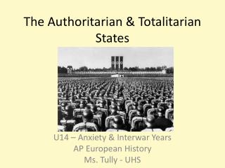The Authoritarian &amp; Totalitarian States