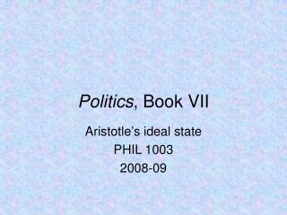 Politics , Book VII