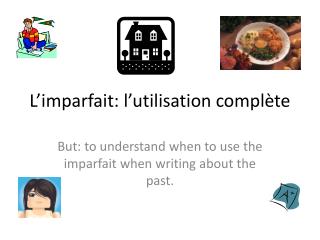 L’imparfait : l’utilisation complète