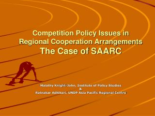 Competition Policy Issues in Regional Cooperation Arrangements The Case of SAARC