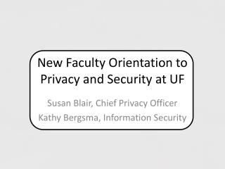 New Faculty Orientation to Privacy and Security at UF