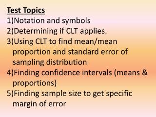 Test Topics Notation and symbols Determining if CLT applies.