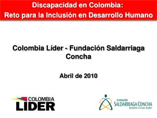Colombia Líder - Fundación Saldarriaga Concha Abril de 2010