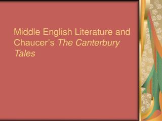 Middle English Literature and Chaucer’s The Canterbury Tales