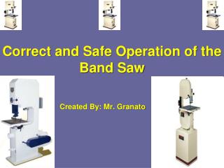 Correct and Safe Operation of the Band Saw