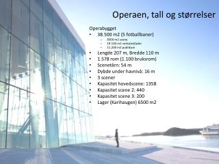 Operaen, tall og størrelser