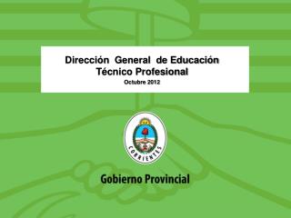 Dirección General de Educación Técnico Profesional Octubre 2012
