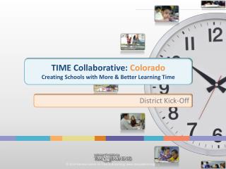 TIME Collaborative: Colorado Creating Schools with More &amp; Better Learning Time