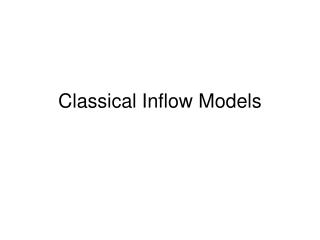 Classical Inflow Models