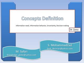 Concepts Definition Information need, Information behavior, Uncertainty , Decision making