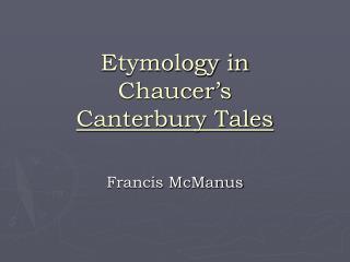 Etymology in Chaucer’s Canterbury Tales