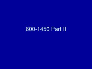 600-1450 Part II