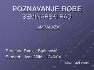 POZNAVANJE ROBE SEMINARSKI RAD