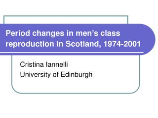 Period changes in men’s class reproduction in Scotland, 1974-2001