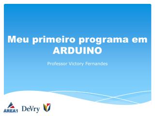 Meu primeiro programa em ARDUINO