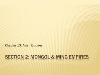 Section 2: Mongol &amp; Ming empires