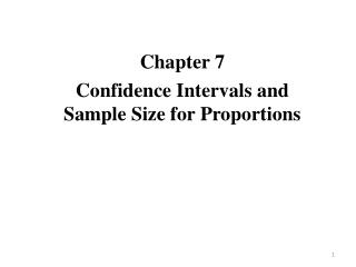 Chapter 7 Confidence Intervals and Sample Size for Proportions