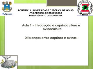Aula 1 - Introdução à caprinocultura e ovinocultura Diferenças entre caprinos e ovinos.