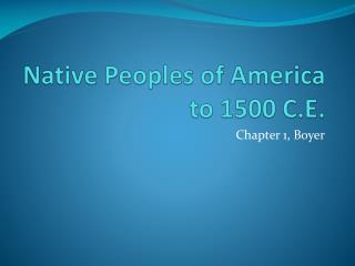 Native Peoples of America to 1500 C.E.