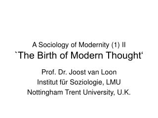 A Sociology of Modernity (1) II `The Birth of Modern Thought‘