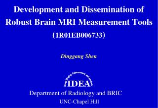 Development and Dissemination of Robust Brain MRI Measurement Tools ( 1R01EB006733 )